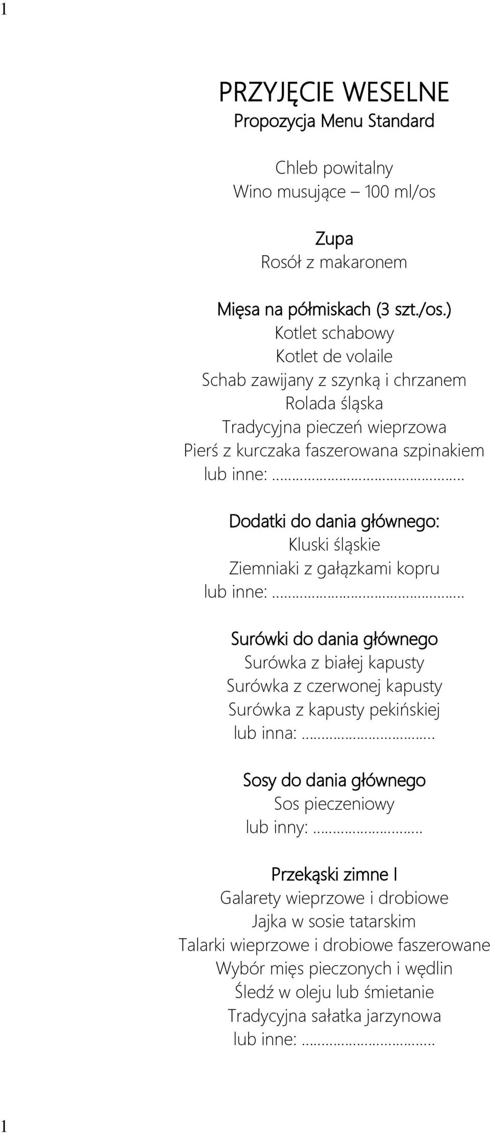 ) Kotlet schabowy Kotlet de volaile Schab zawijany z szynką i chrzanem Rolada śląska Tradycyjna pieczeń wieprzowa Pierś z kurczaka faszerowana szpinakiem Dodatki do dania