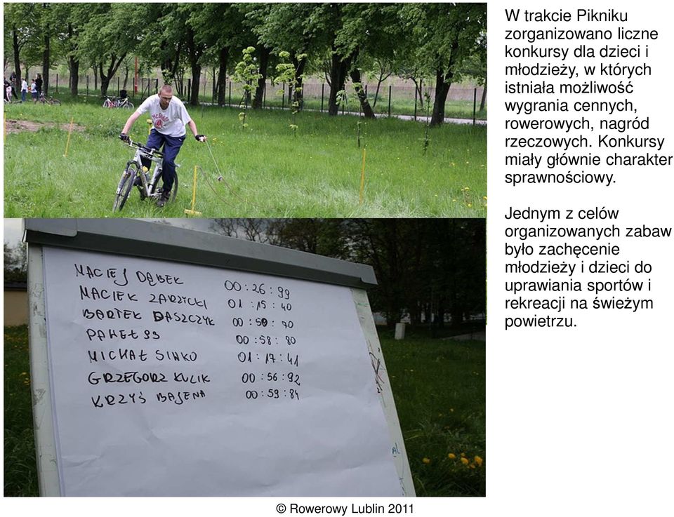 Konkursy miały głównie charakter sprawnościowy.