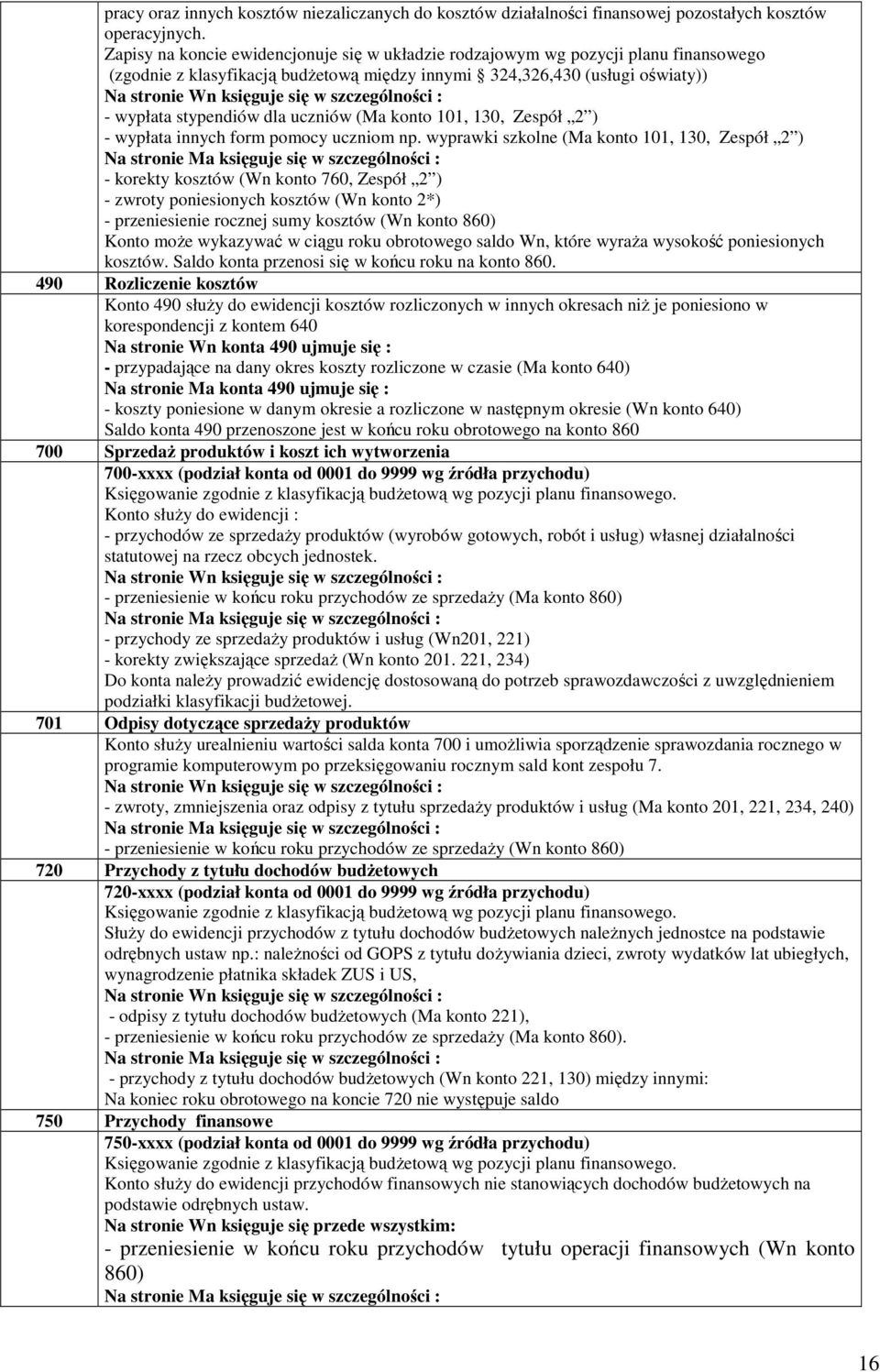 (Ma konto 101, 130, Zespół 2 ) - wypłata innych form pomocy uczniom np.