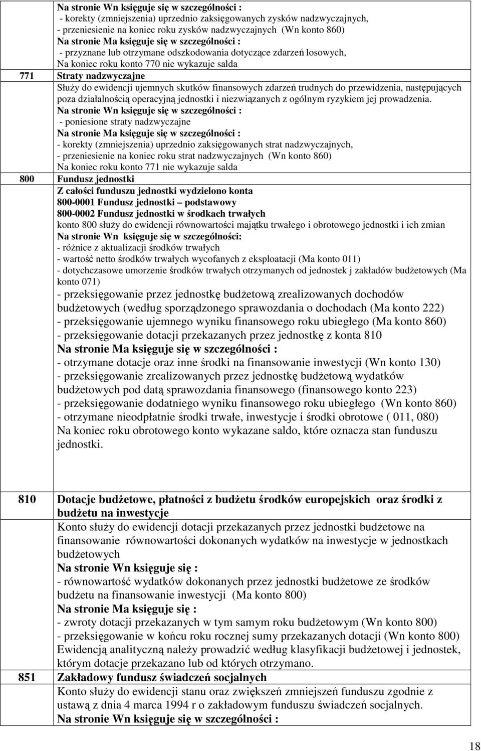 operacyjną jednostki i niezwiązanych z ogólnym ryzykiem jej prowadzenia.