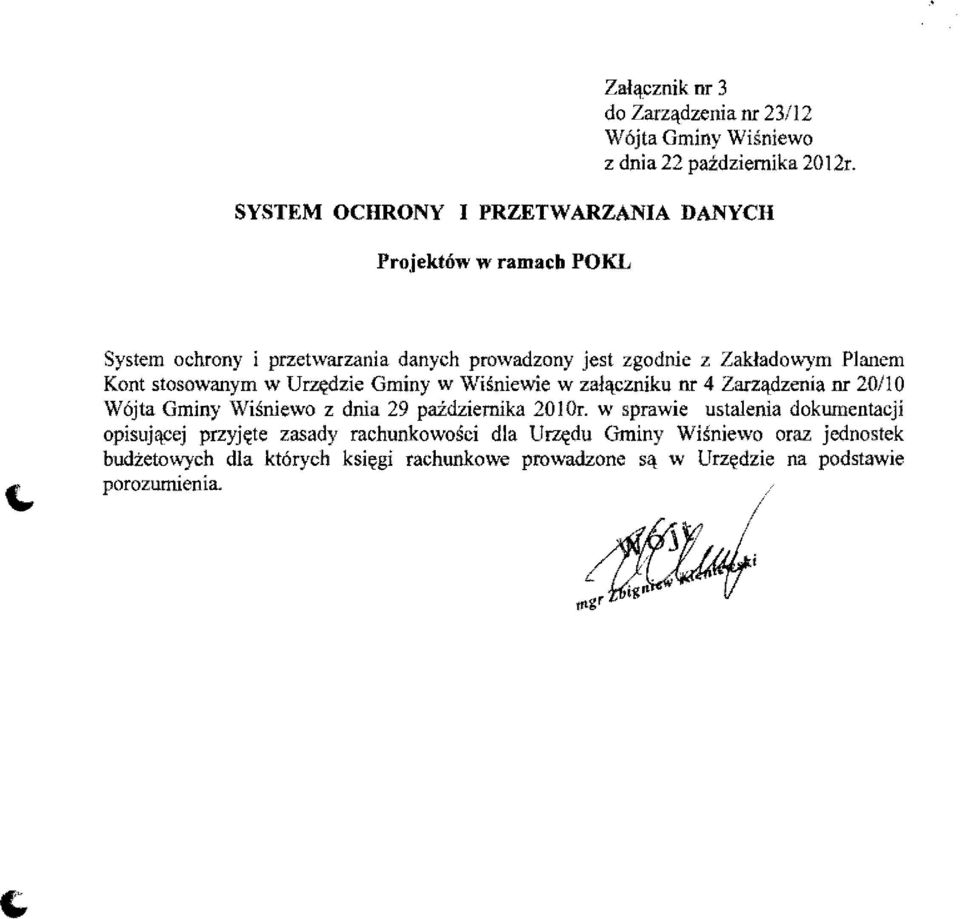 Kont stosowanym w Ur~dzie Gminy w Wisniewie w zal'laniku nr 4 Zarz'Idzenia nr 20/10 W6jta Gminy Wisniewo z dnia 29 pa:i:dziemika 201 Or.