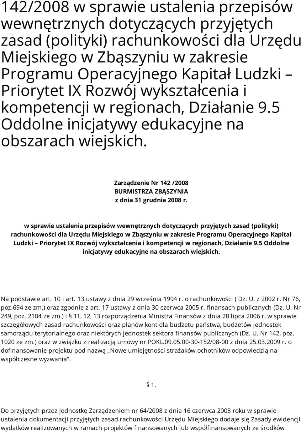 w sprawie ustalenia przepisów wewnętrznych dotyczących przyjętych zasad (polityki) rachunkowości dla Urzędu Miejskiego w Zbąszyniu w zakresie Programu Operacyjnego Kapitał Ludzki Priorytet IX Rozwój