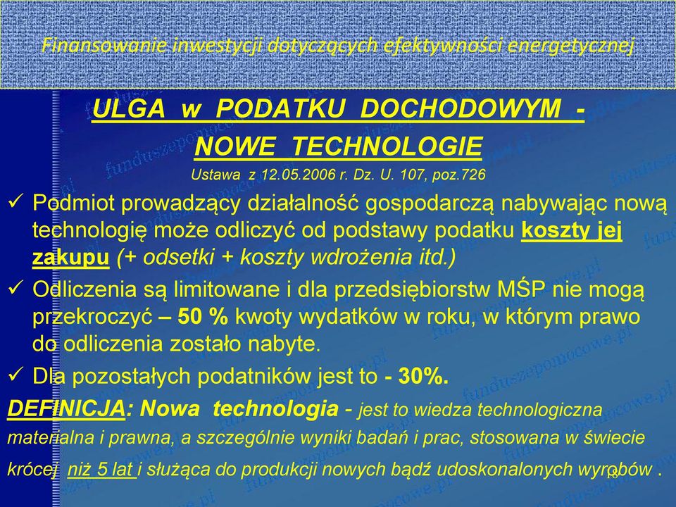 ) Odliczenia są limitowane i dla przedsiębiorstw MŚP nie mogą przekroczyć 50 % kwoty wydatków w roku, w którym prawo do odliczenia zostało nabyte.