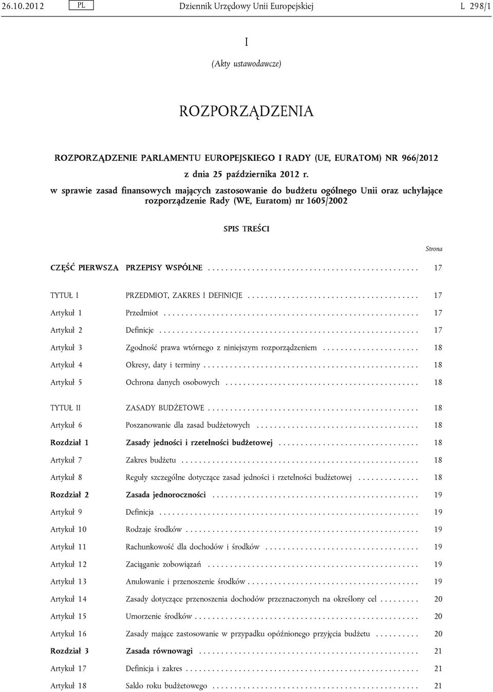 ............................................... 17 Strona TYTUŁ I PRZEDMIOT, ZAKRES I DEFINICJE....................................... 17 Artykuł 1 Przedmiot.......................................................... 17 Artykuł 2 Definicje.