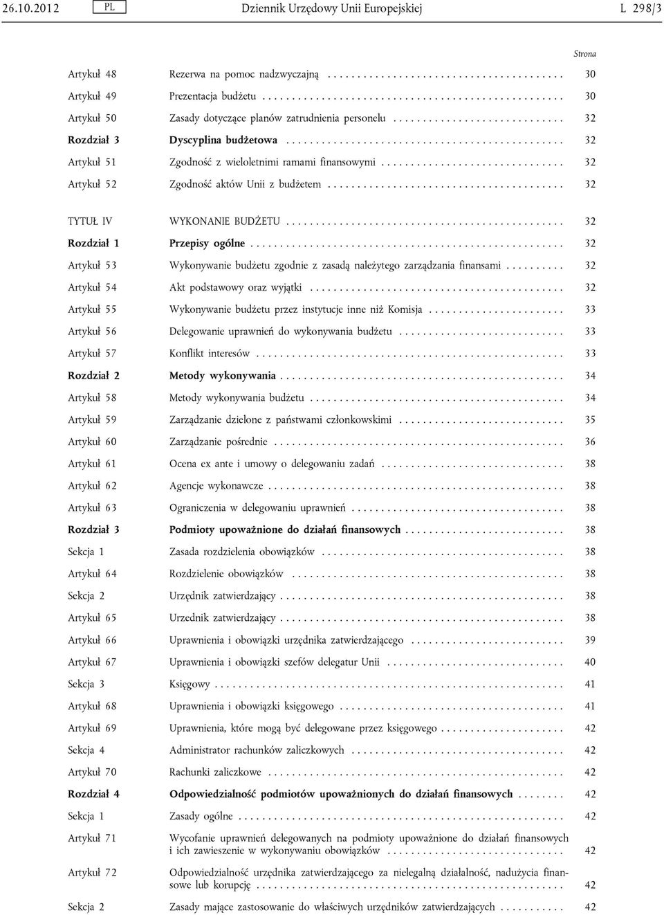 .............................................. 32 Artykuł 51 Zgodność z wieloletnimi ramami finansowymi............................... 32 Artykuł 52 Zgodność aktów Unii z budżetem.