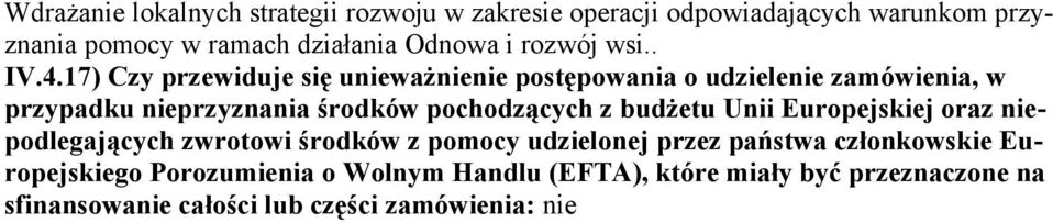 17) Czy przewiduje się unieważnienie postępowania o udzielenie zamówienia, w przypadku nieprzyznania środków pochodzących z