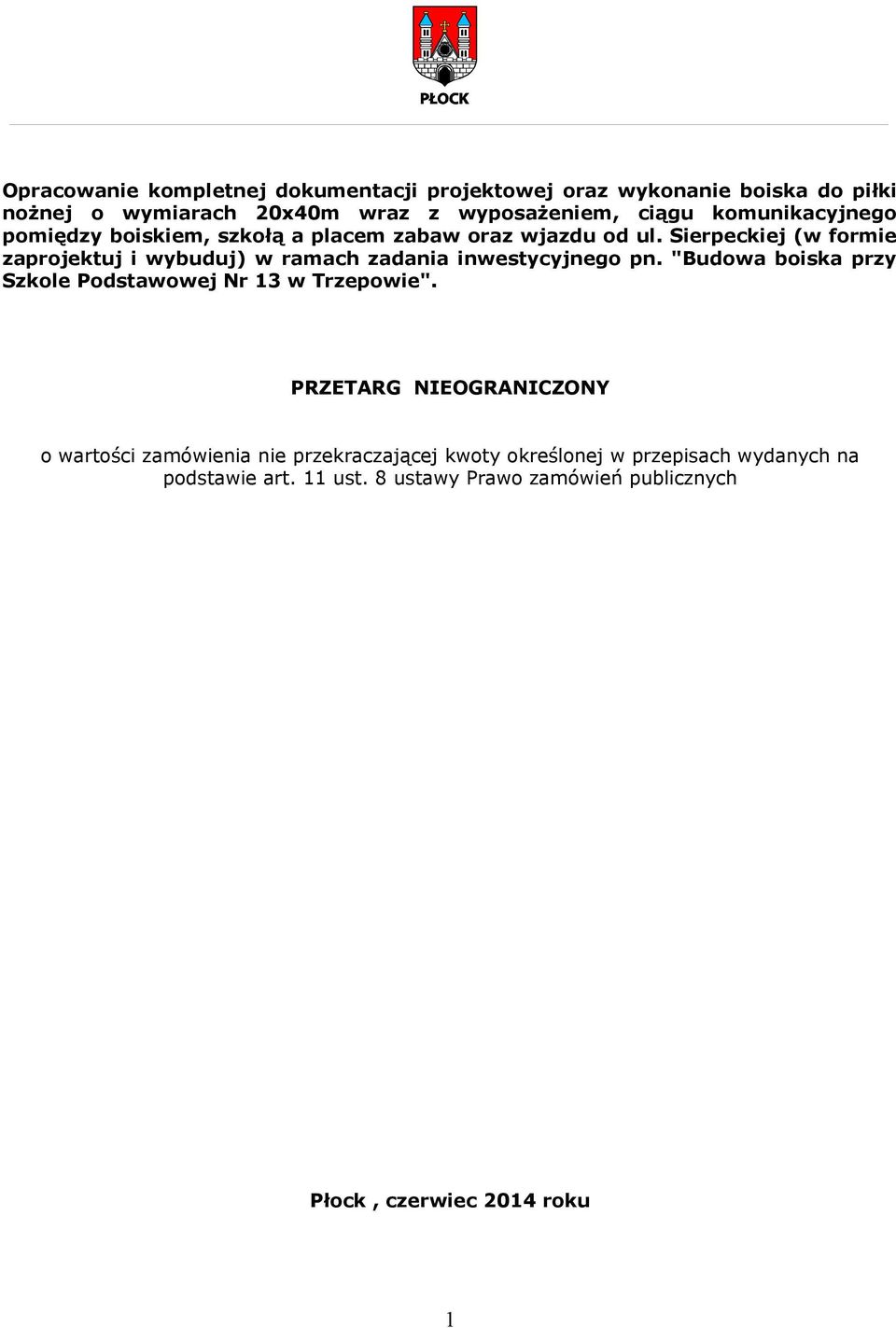 Sierpeckiej (w formie zaprojektuj i wybuduj) w ramach zadania inwestycyjnego pn.