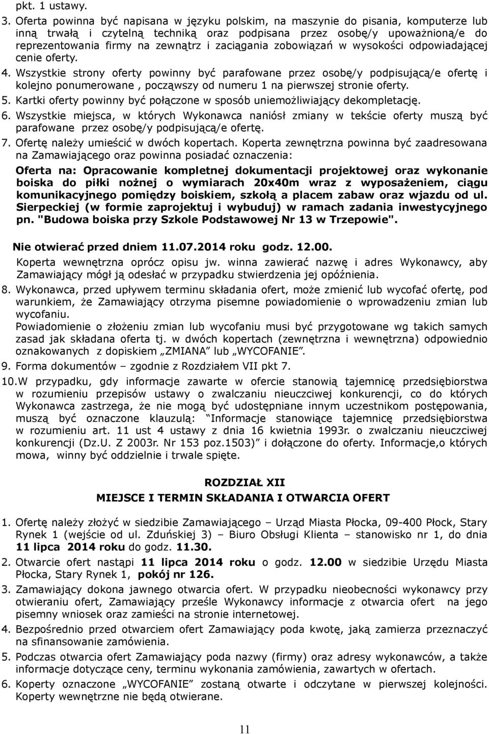 zaciągania zobowiązań w wysokości odpowiadającej cenie oferty. 4.