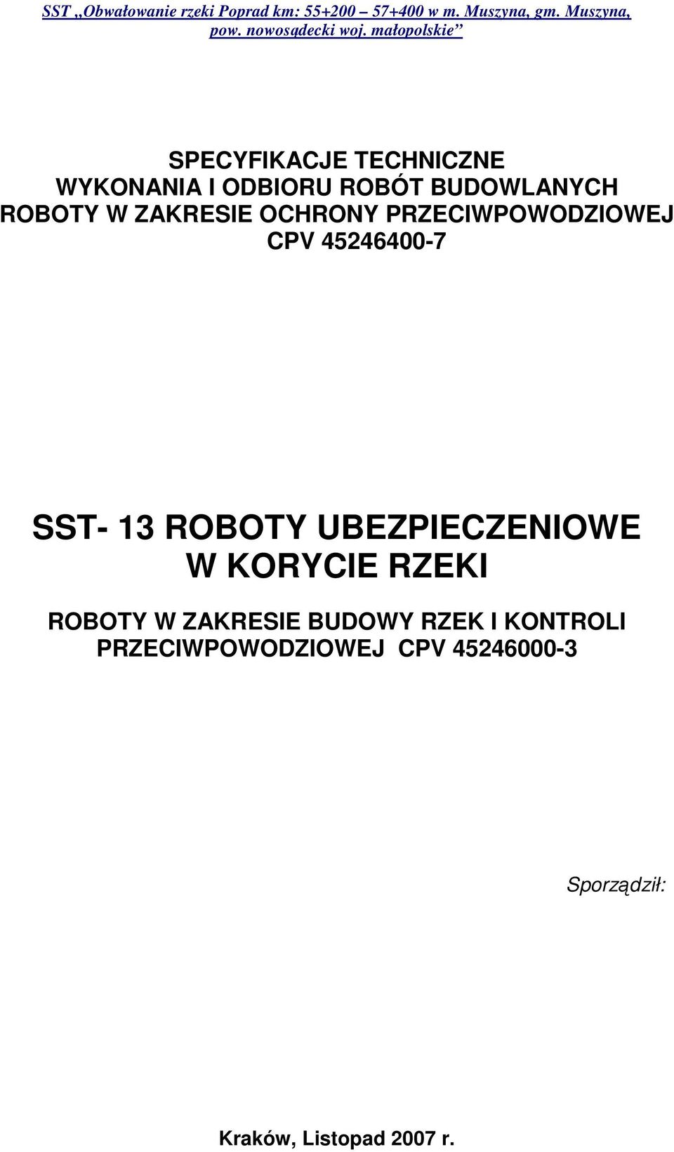 OCHRONY PRZECIWPOWODZIOWEJ CPV 4246400-7 SST- 13 ROBOTY UBEZPIECZENIOWE W KORYCIE RZEKI ROBOTY