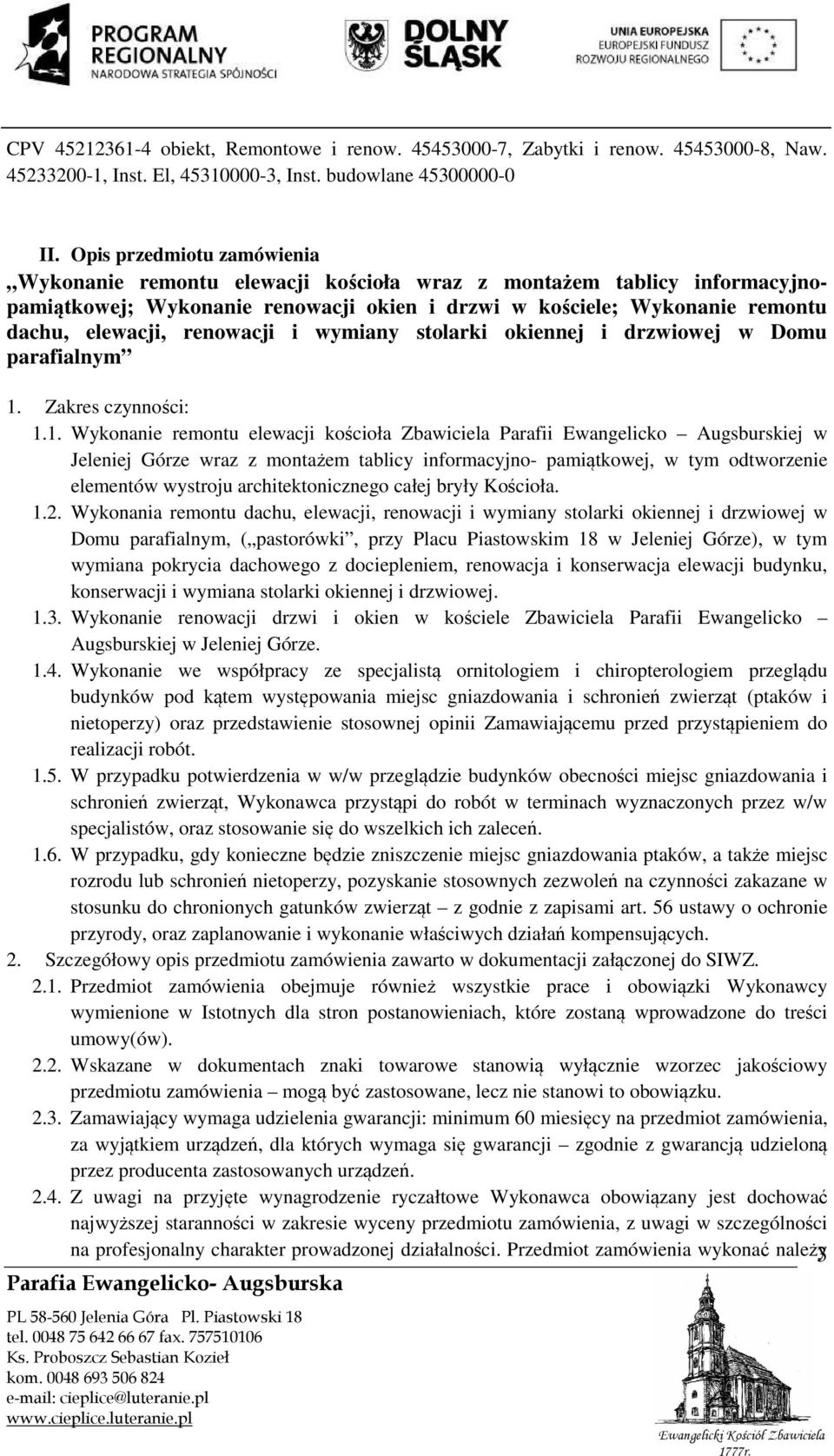 renowacji i wymiany stolarki okiennej i drzwiowej w Domu parafialnym 1.