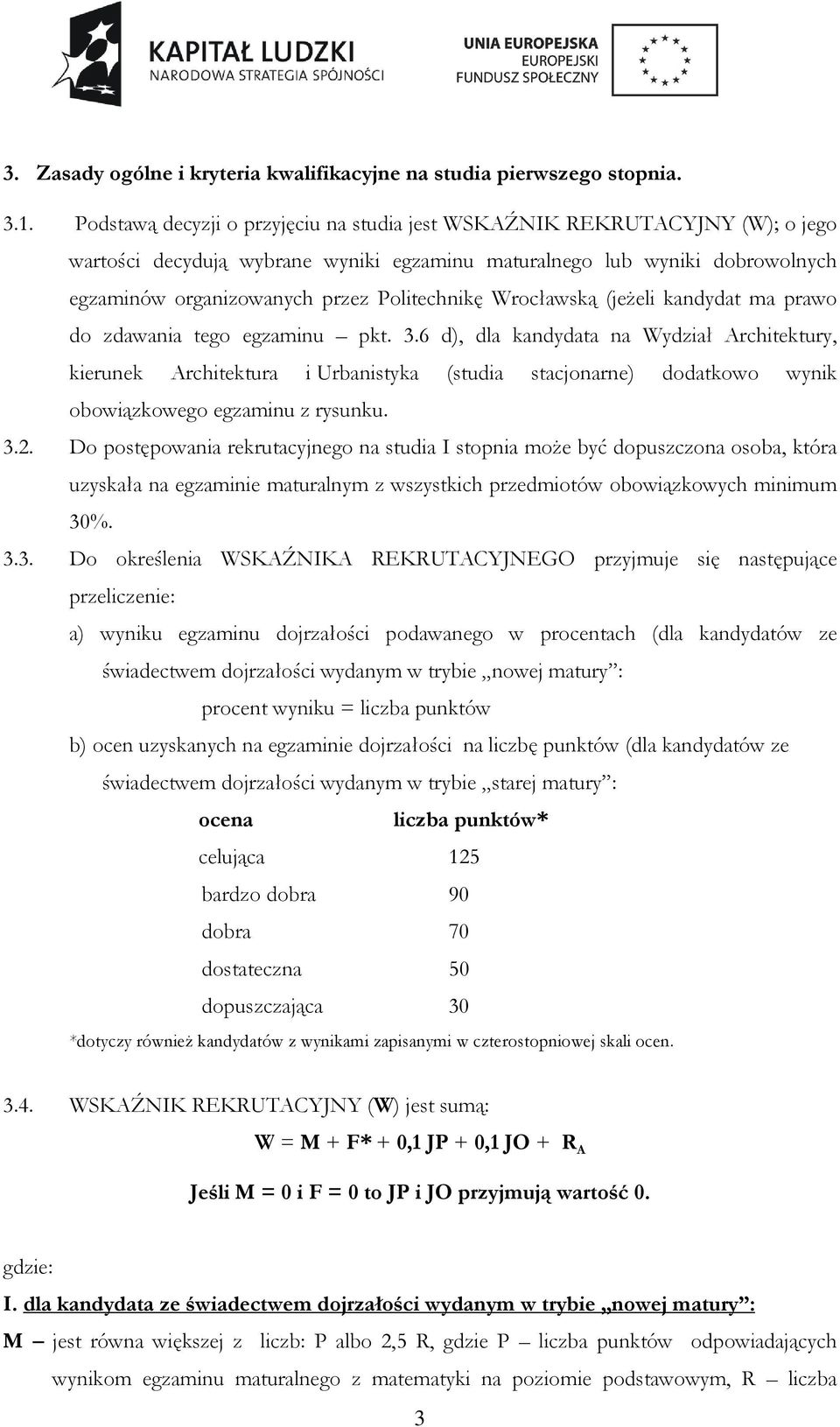 Wrocławską (jeŝeli kandydat ma prawo do zdawania tego egzaminu pkt. 3.