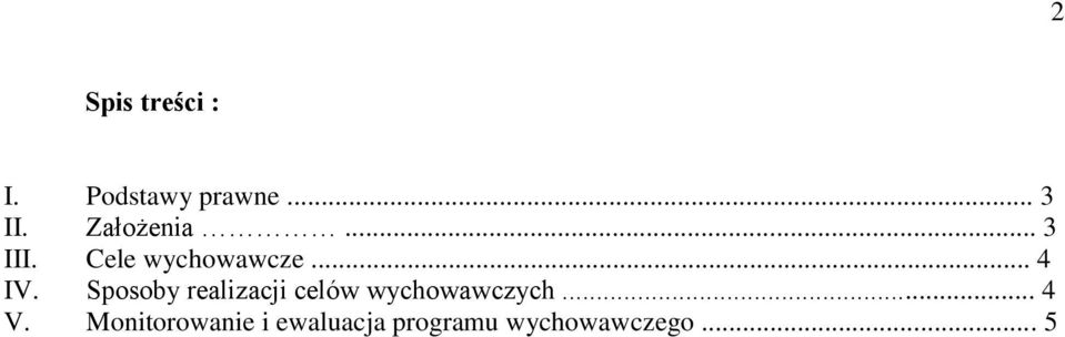 Sposoby realizacji celów wychowawczych... 4 V.