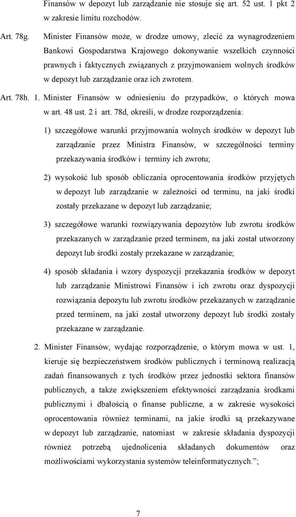 depozyt lub zarządzanie oraz ich zwrotem. Art. 78h. 1. Minister Finansów w odniesieniu do przypadków, o których mowa w art. 48 ust. 2 i art.