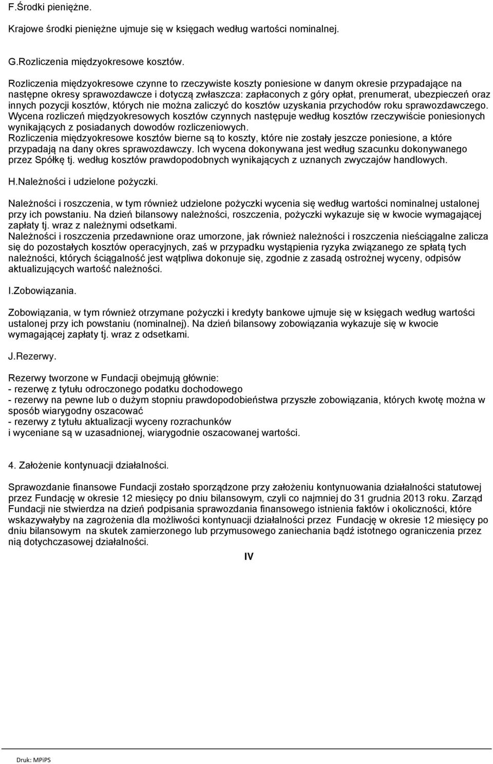 oraz innych pozycji kosztów, których nie można zaliczyć do kosztów uzyskania przychodów roku sprawozdawczego.