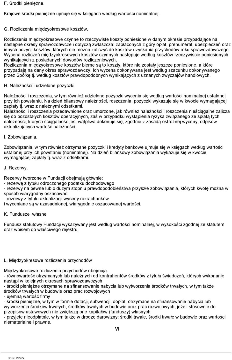 oraz innych pozycji kosztów, których nie można zaliczyć do kosztów uzyskania przychodów roku sprawozdawczego.