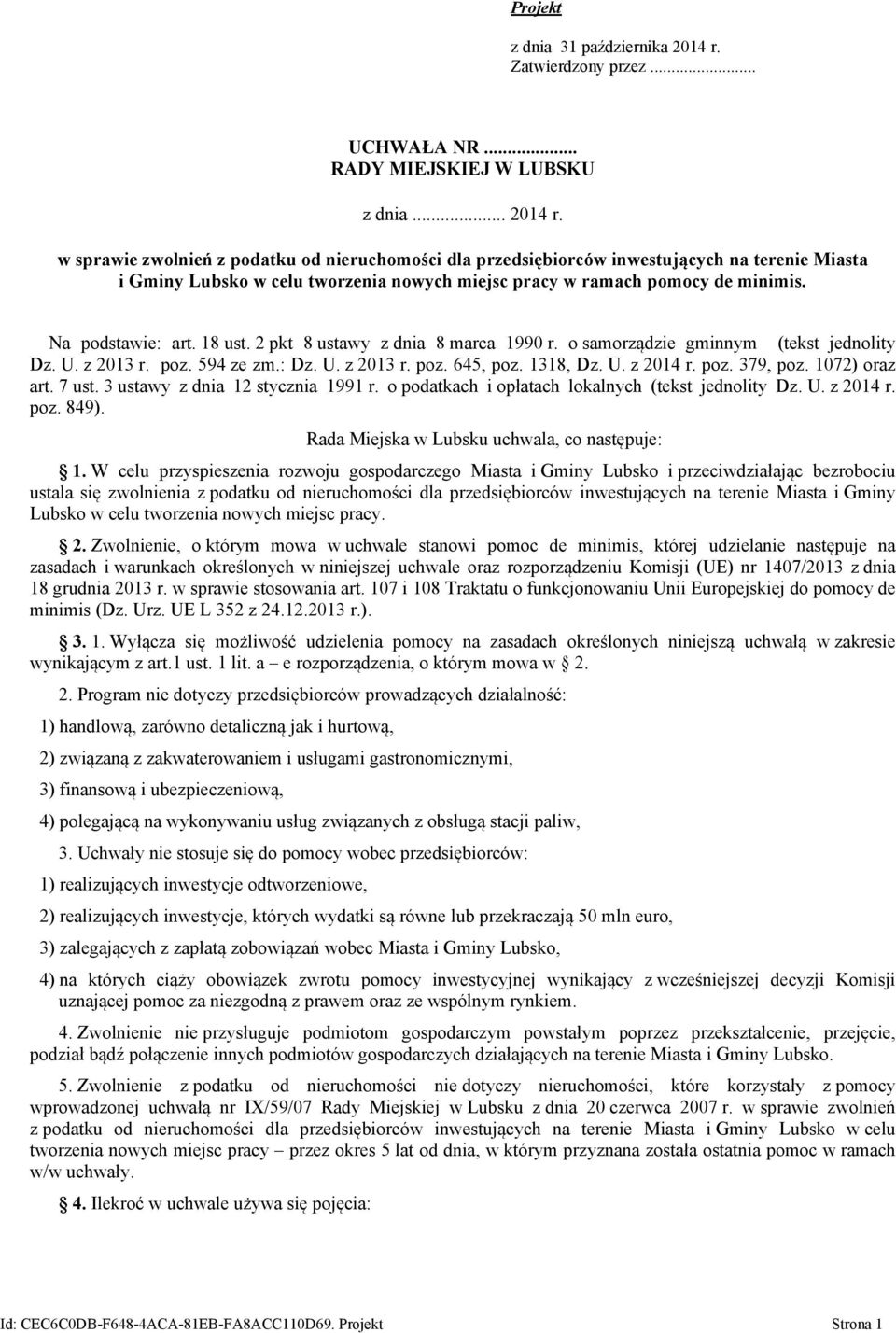 w sprawie zwolnień z podatku od nieruchomości dla przedsiębiorców inwestujących na terenie Miasta i Gminy Lubsko w celu tworzenia nowych miejsc pracy w ramach pomocy de minimis. Na podstawie: art.