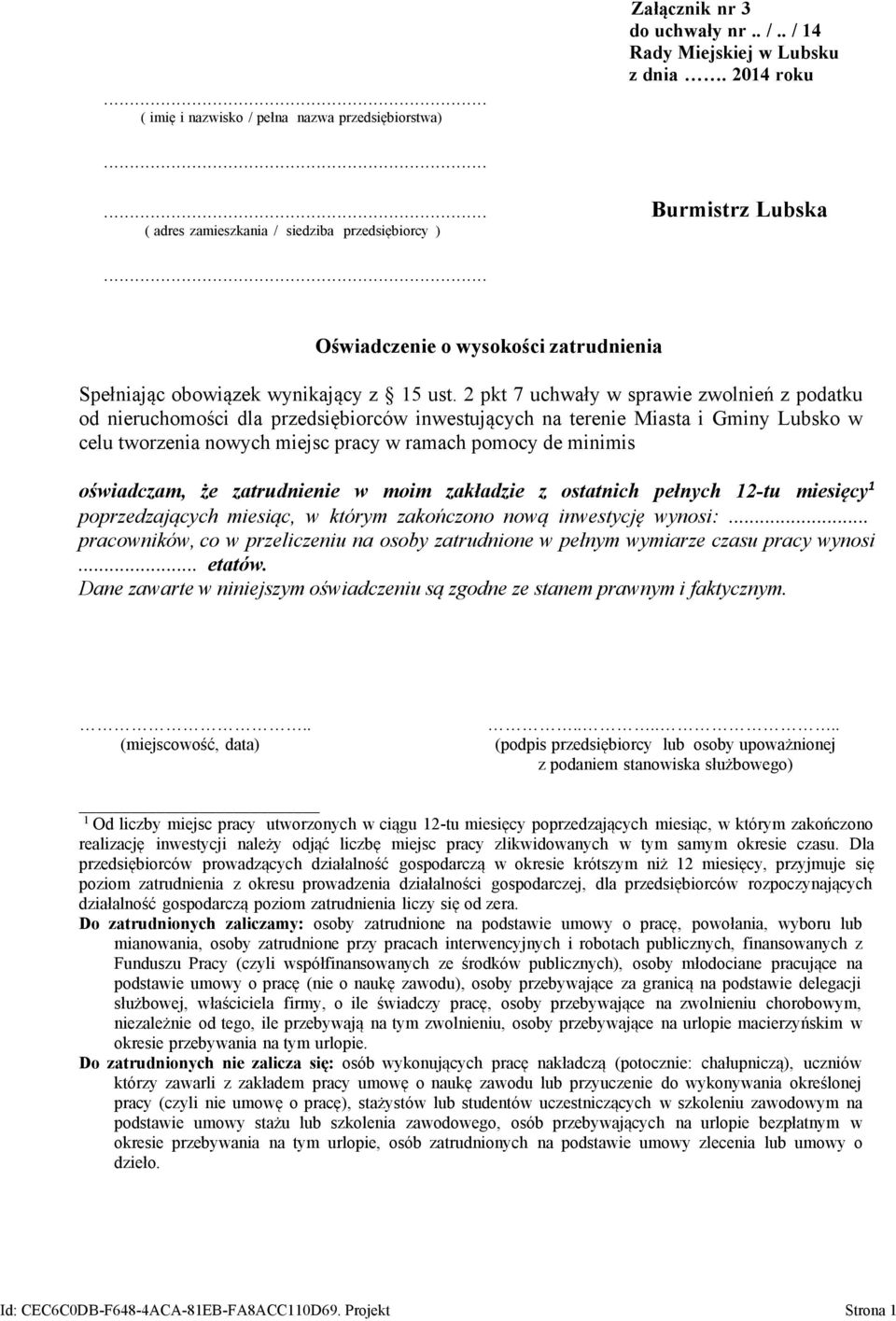 2 pkt 7 uchwały w sprawie zwolnień z podatku od nieruchomości dla przedsiębiorców inwestujących na terenie Miasta i Gminy Lubsko w celu tworzenia nowych miejsc pracy w ramach pomocy de minimis