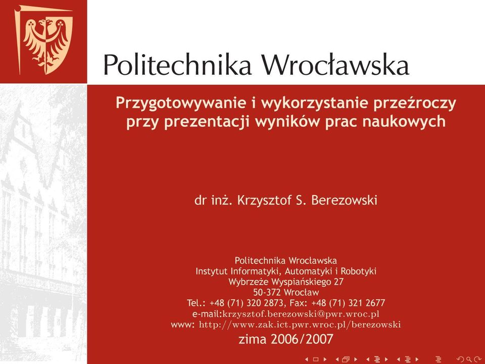 Berezowski Politechnika Wrocªawska Instytut Informatyki, Automatyki i Robotyki Wybrze»e