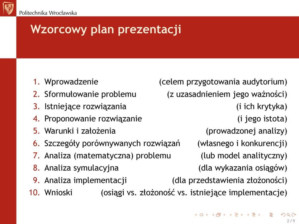 Szczegóªy porównywanych rozwi za«(wªasnego i konkurencji) 7. Analiza (matematyczna) problemu (lub model analityczny) 8.