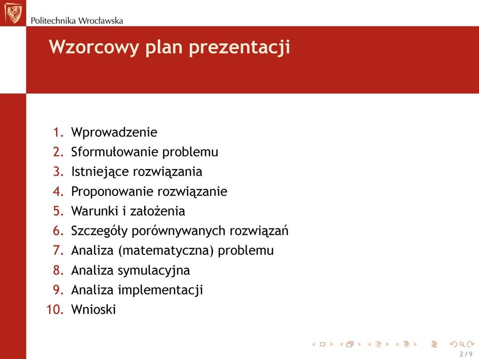 Warunki i zaªo»enia 6. Szczegóªy porównywanych rozwi za«7.