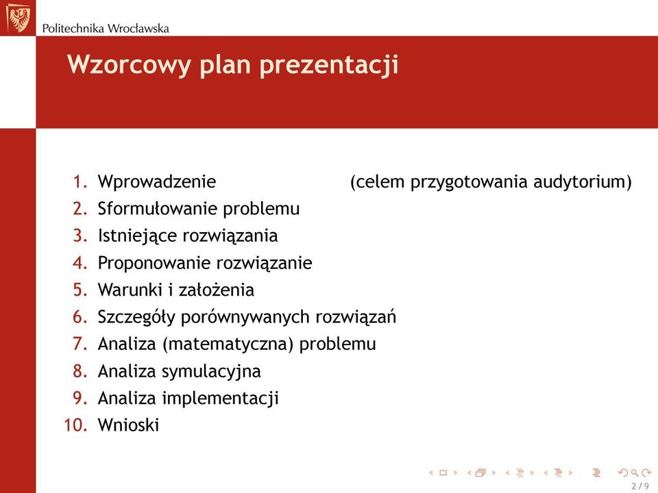 Warunki i zaªo»enia 6. Szczegóªy porównywanych rozwi za«7.