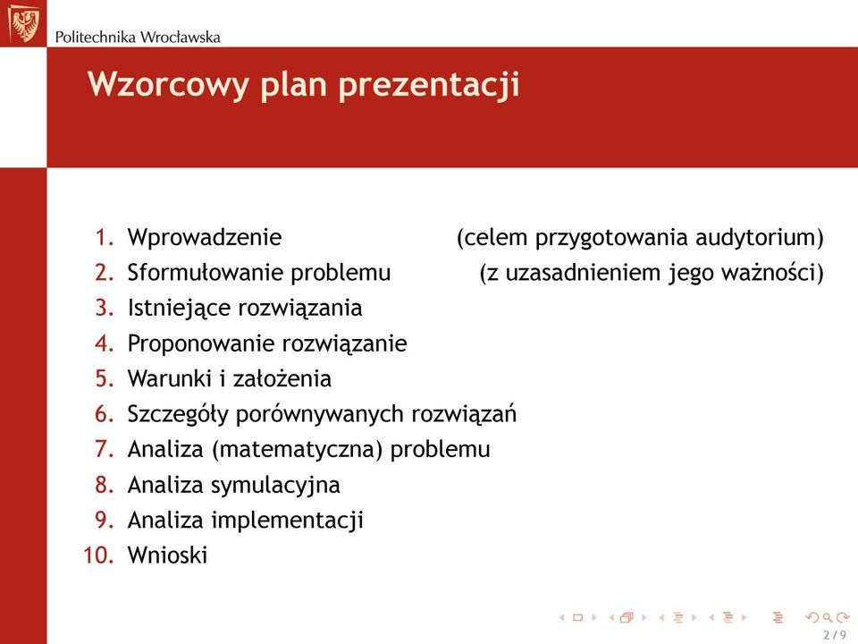 Proponowanie rozwi zanie 5. Warunki i zaªo»enia 6. Szczegóªy porównywanych rozwi za«7.
