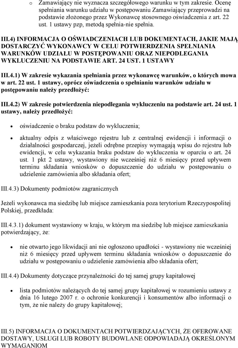 1 USTAWY III.4.1) W zakresie wykazania spełniania przez wykonawcę warunków, o których mowa w art. 22 ust.