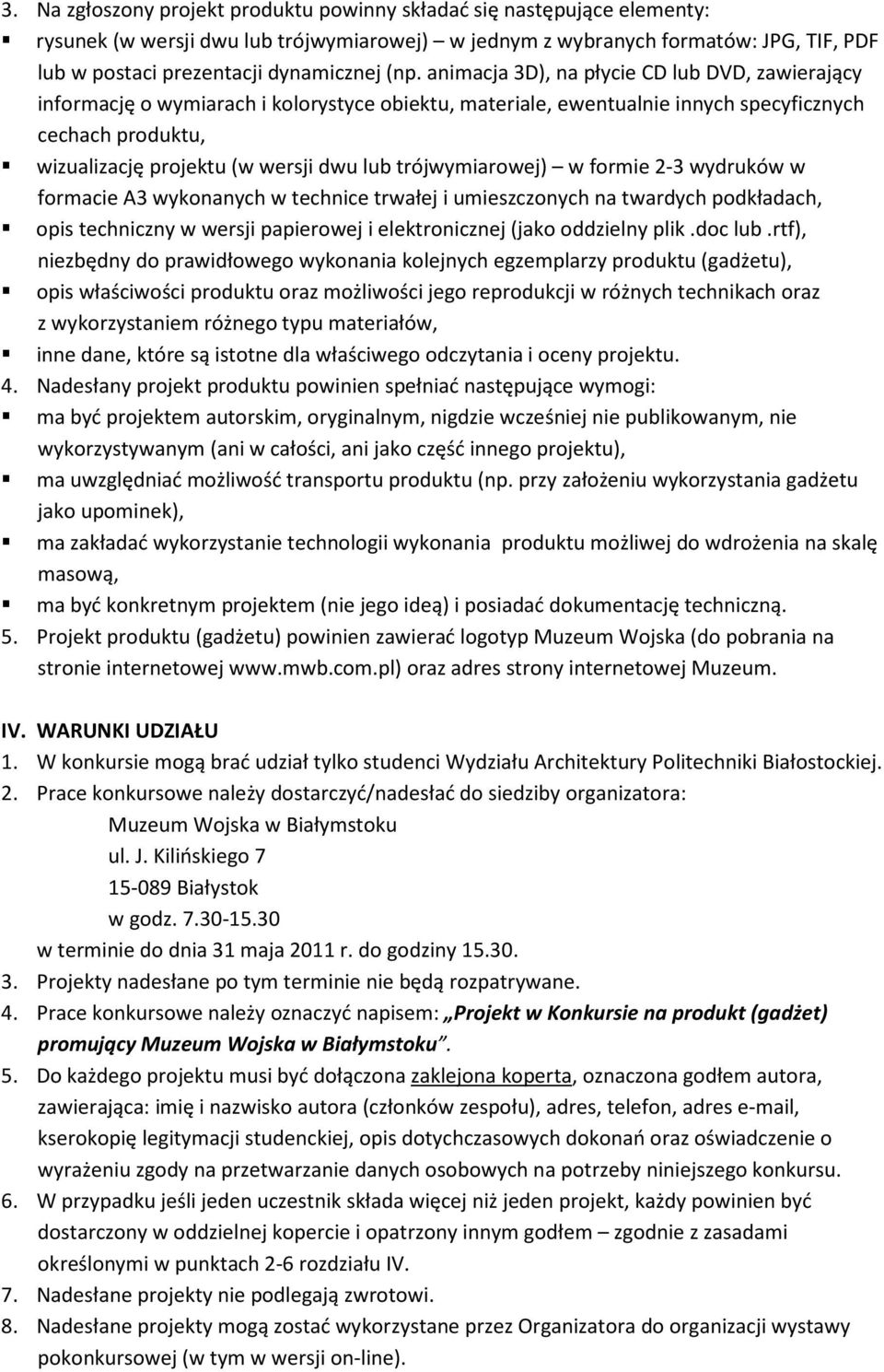 lub trójwymiarowej) w formie 2-3 wydruków w formacie A3 wykonanych w technice trwałej i umieszczonych na twardych podkładach, opis techniczny w wersji papierowej i elektronicznej (jako oddzielny plik.