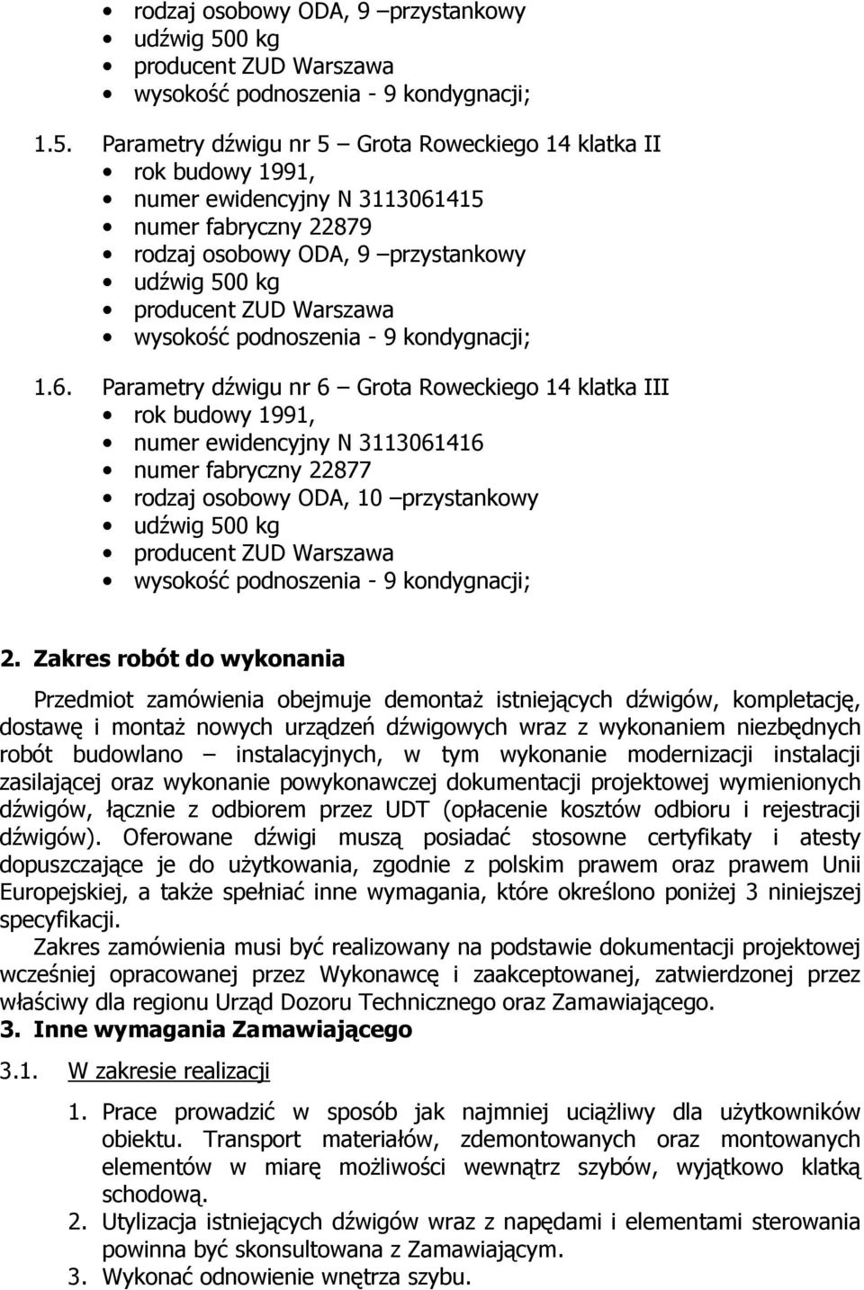 415 numer fabryczny 22879 rodzaj osobowy ODA, 9 przystankowy wysokość podnoszenia - 9 kondygnacji; 1.6.