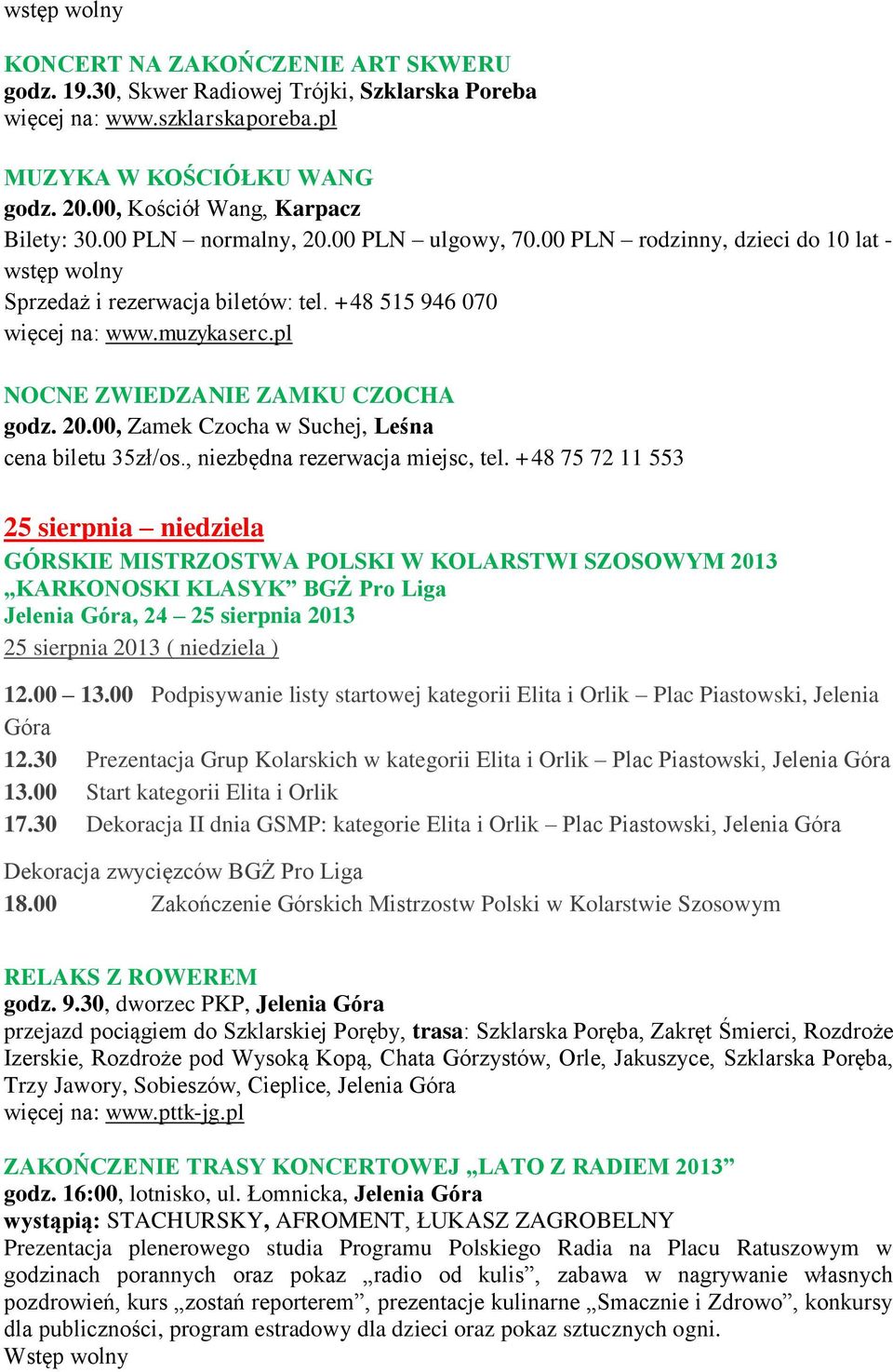 muzykaserc.pl NOCNE ZWIEDZANIE ZAMKU CZOCHA godz. 20.00, Zamek Czocha w Suchej, Leśna cena biletu 35zł/os., niezbędna rezerwacja miejsc, tel.