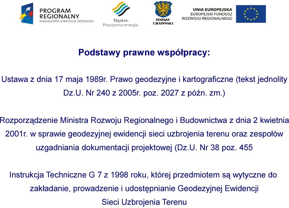 w sprawie geodezyjnej ewidencji sieci uzbrojenia terenu oraz zespołów uzgadniania dokumentacji projektowej (Dz.U. Nr 38 poz.