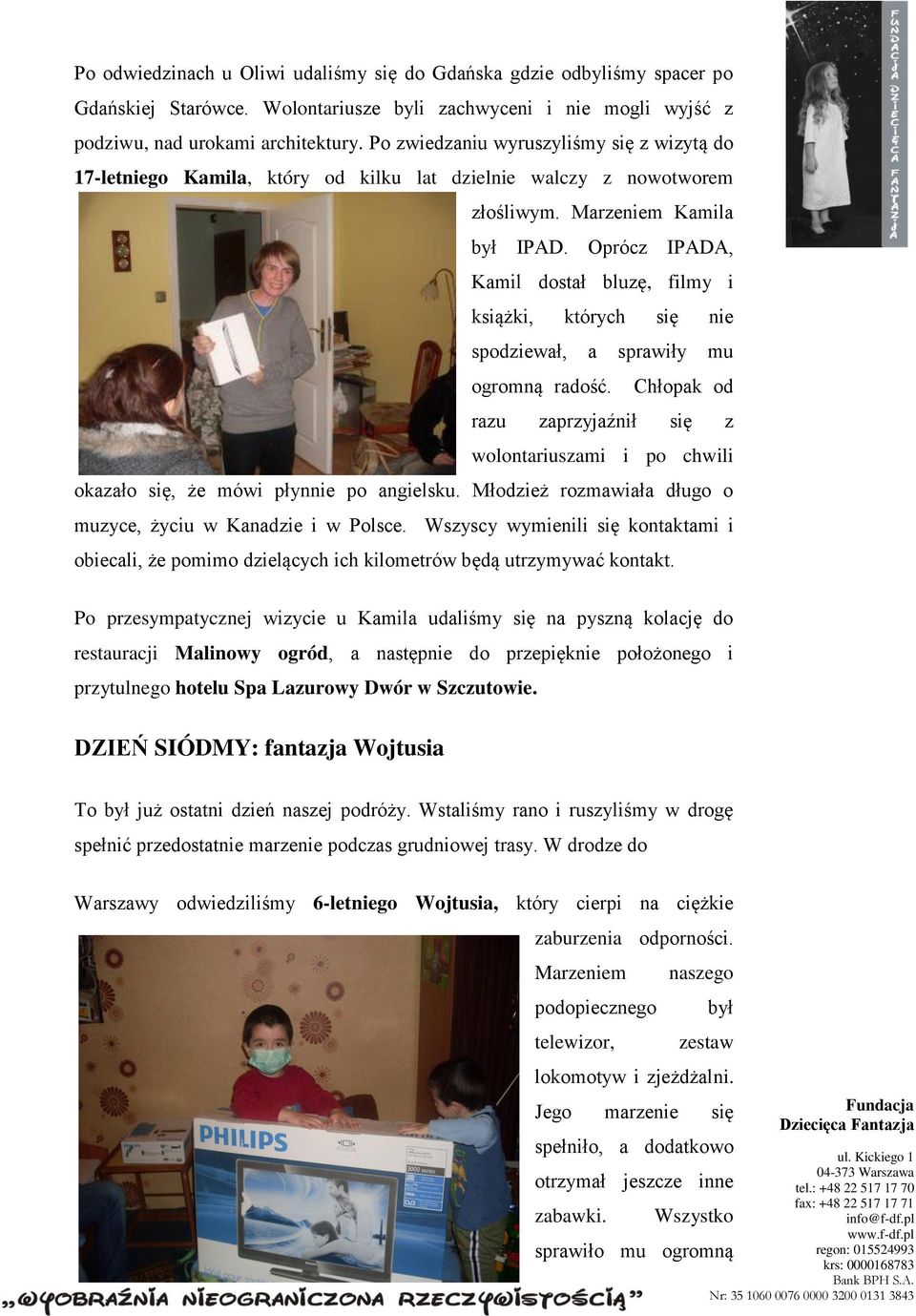 Oprócz IPADA, Kamil dostał bluzę, filmy i książki, których się nie spodziewał, a sprawiły mu ogromną radość.