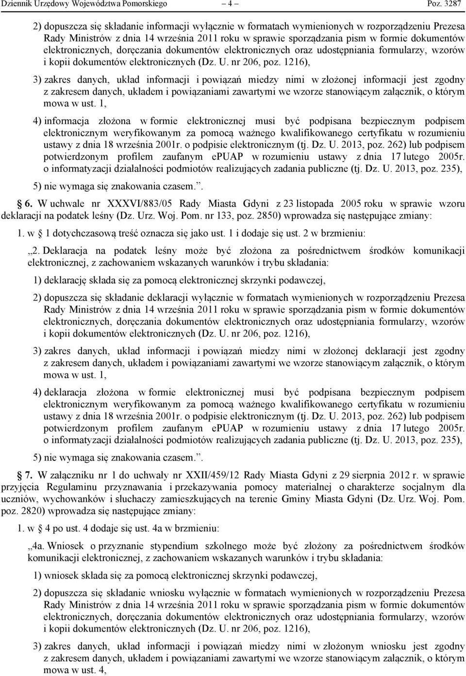 informacja złożona w formie elektronicznej musi być podpisana bezpiecznym podpisem 6.