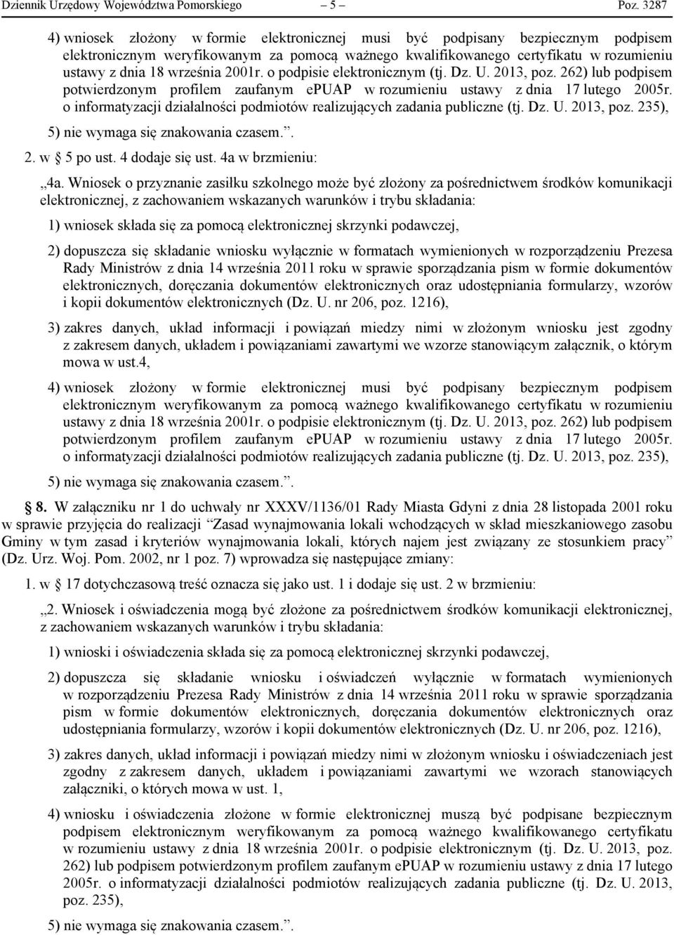 wyłącznie w formatach wymienionych w rozporządzeniu Prezesa 3) zakres danych, układ informacji i powiązań miedzy nimi w złożonym wniosku jest zgodny mowa w ust.