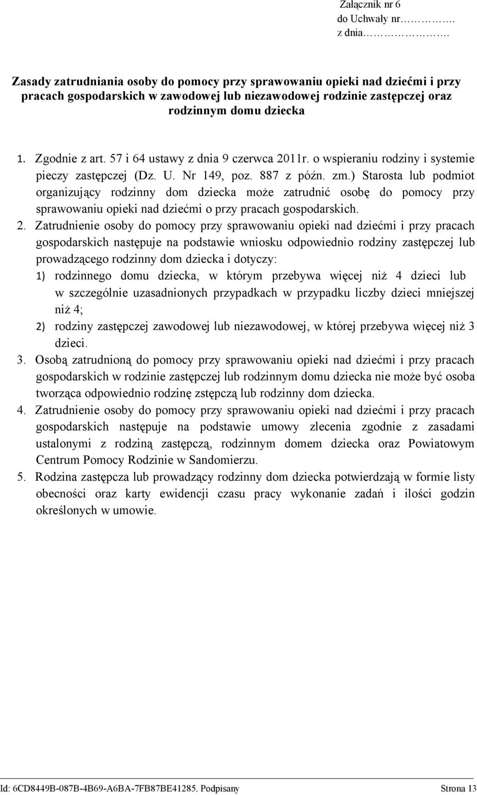 57 i 64 ustawy z dnia 9 czerwca 2011r. o wspieraniu rodziny i systemie pieczy zastępczej (Dz. U. Nr 149, poz. 887 z późn. zm.