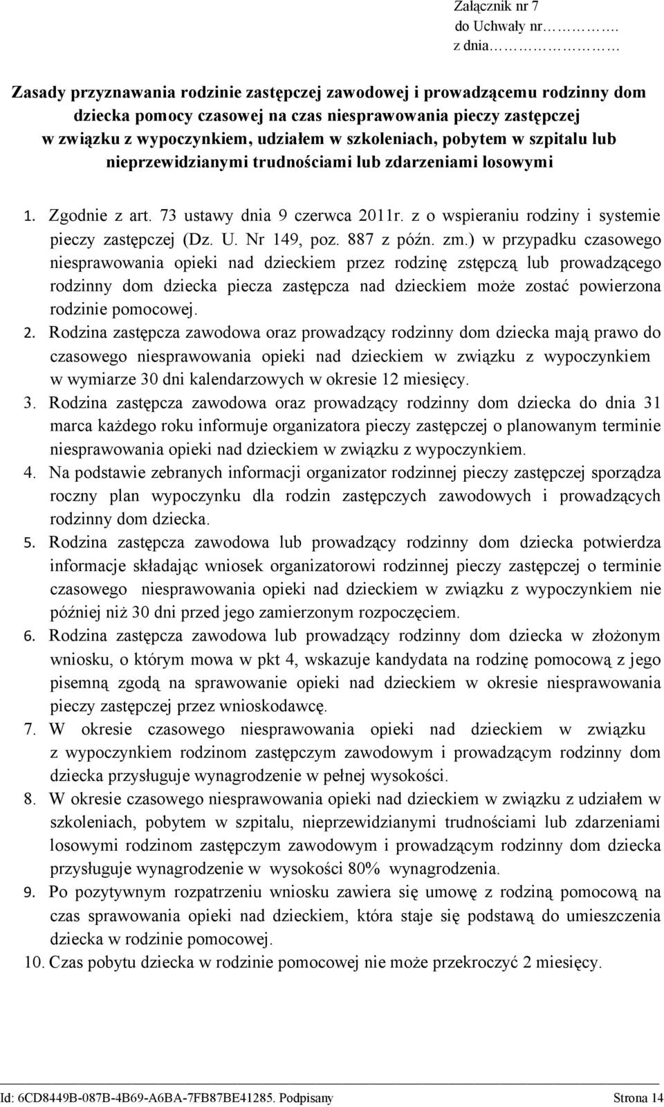 pobytem w szpitalu lub nieprzewidzianymi trudnościami lub zdarzeniami losowymi 1. Zgodnie z art. 73 ustawy dnia 9 czerwca 2011r. z o wspieraniu rodziny i systemie pieczy zastępczej (Dz. U.