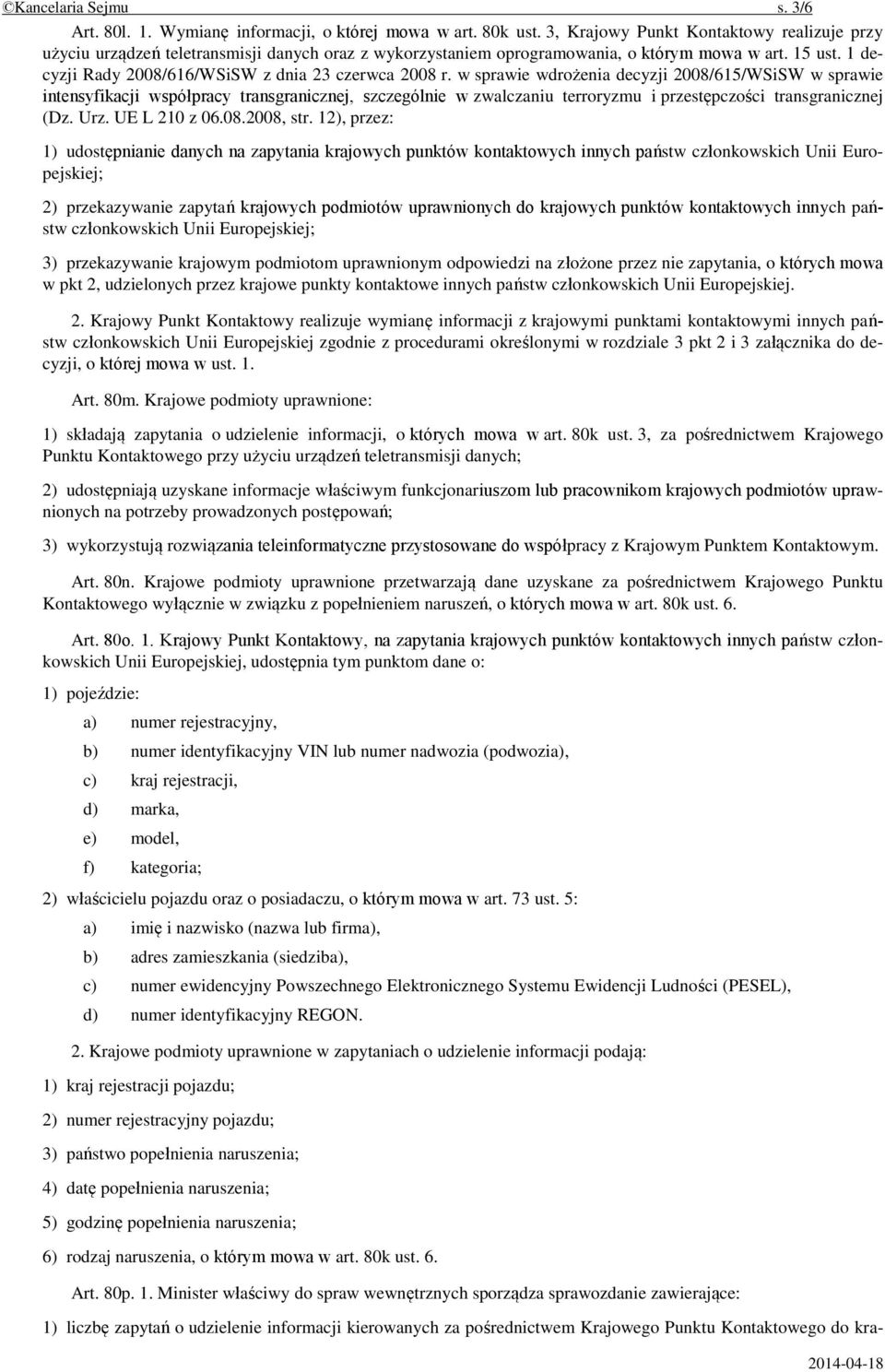 1 decyzji Rady 2008/616/WSiSW z dnia 23 czerwca 2008 r.