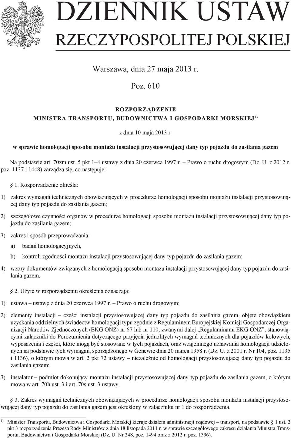 U. z 2012 r. poz. 1137 i 1448) zarządza się, co następuje: 1.