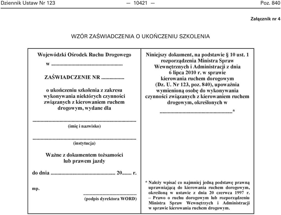 1 rozporządzenia Ministra Spraw Wewnętrznych i Administracji z dnia 6 lipca 2010 r. w sprawie kierowania ruchem dorogowym (Dz. U. Nr 123, poz.