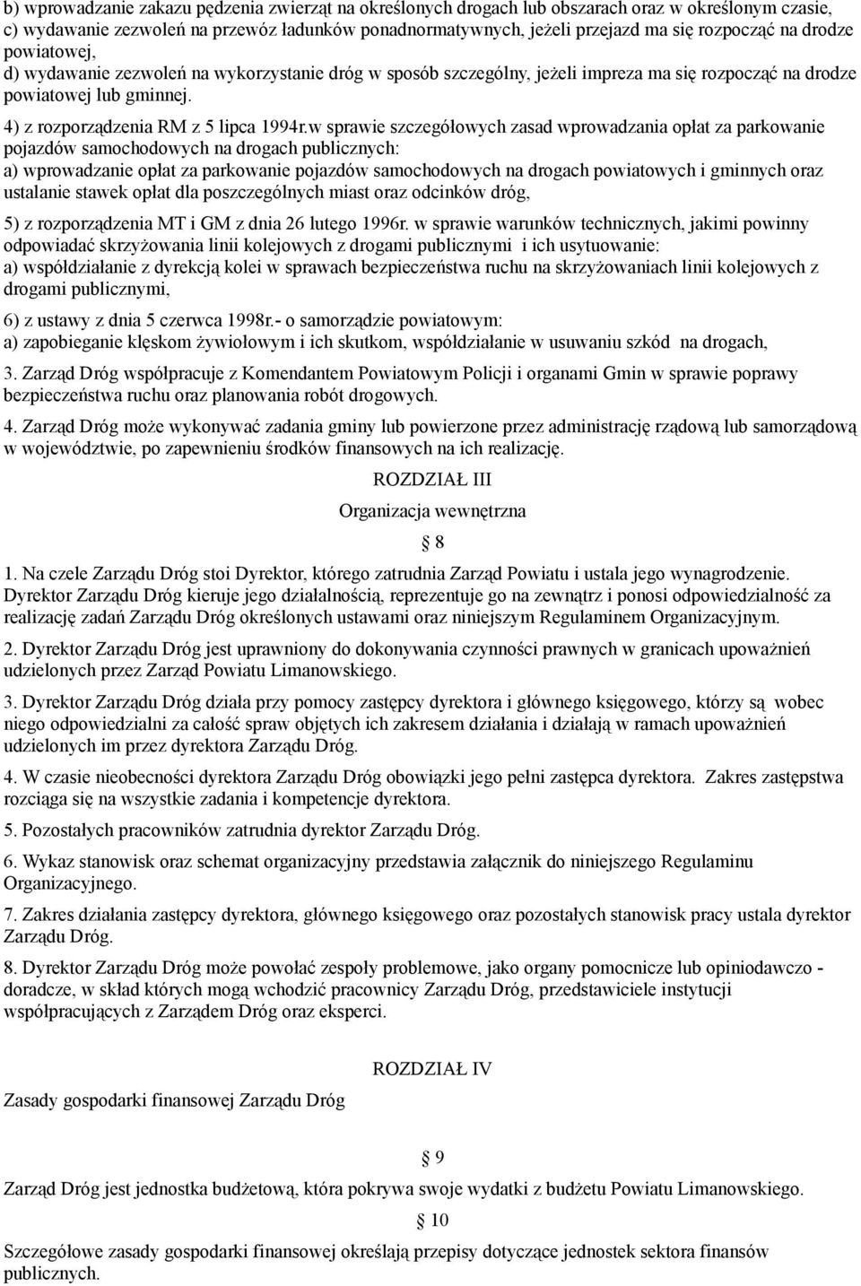 w sprawie szczegółowych zasad wprowadzania opłat za parkowanie pojazdów samochodowych na drogach publicznych: a) wprowadzanie opłat za parkowanie pojazdów samochodowych na drogach powiatowych i