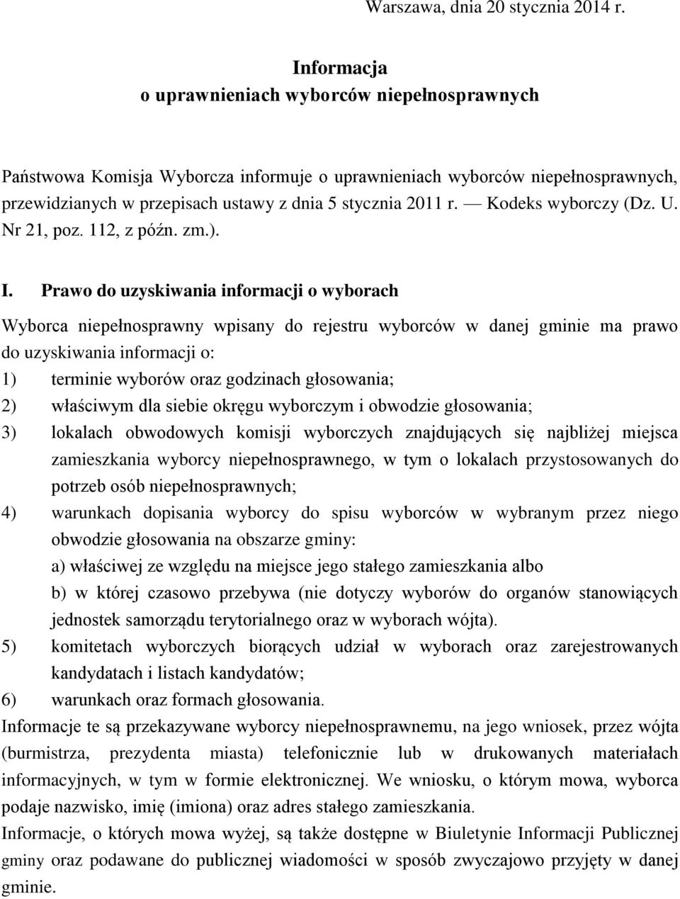 Kodeks wyborczy (Dz. U. Nr 21, poz. 112, z późn. zm.). I.