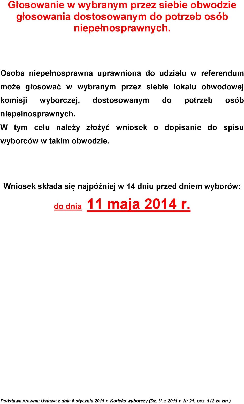 komisji wyborczej, dostosowanym do potrzeb osób niepełnosprawnych.