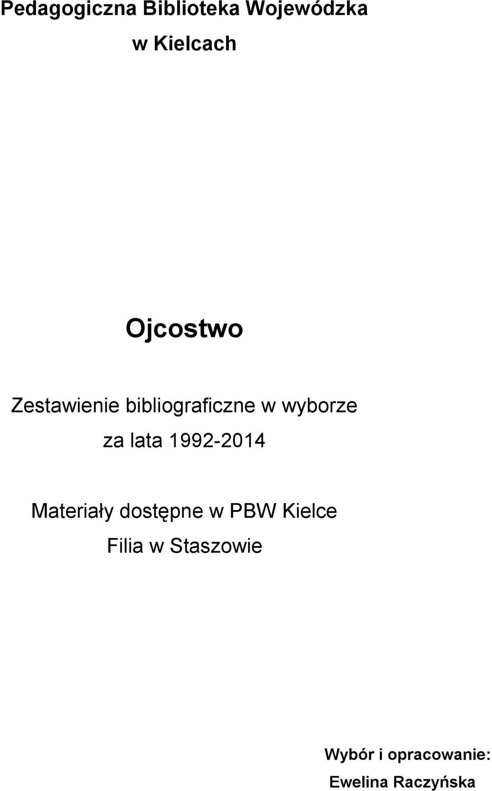 lata 1992-2014 Materiały dostępne w PBW Kielce