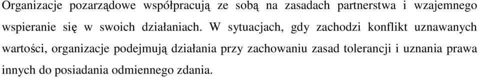 W sytuacjach, gdy zachodzi konflikt uznawanych wartości, organizacje