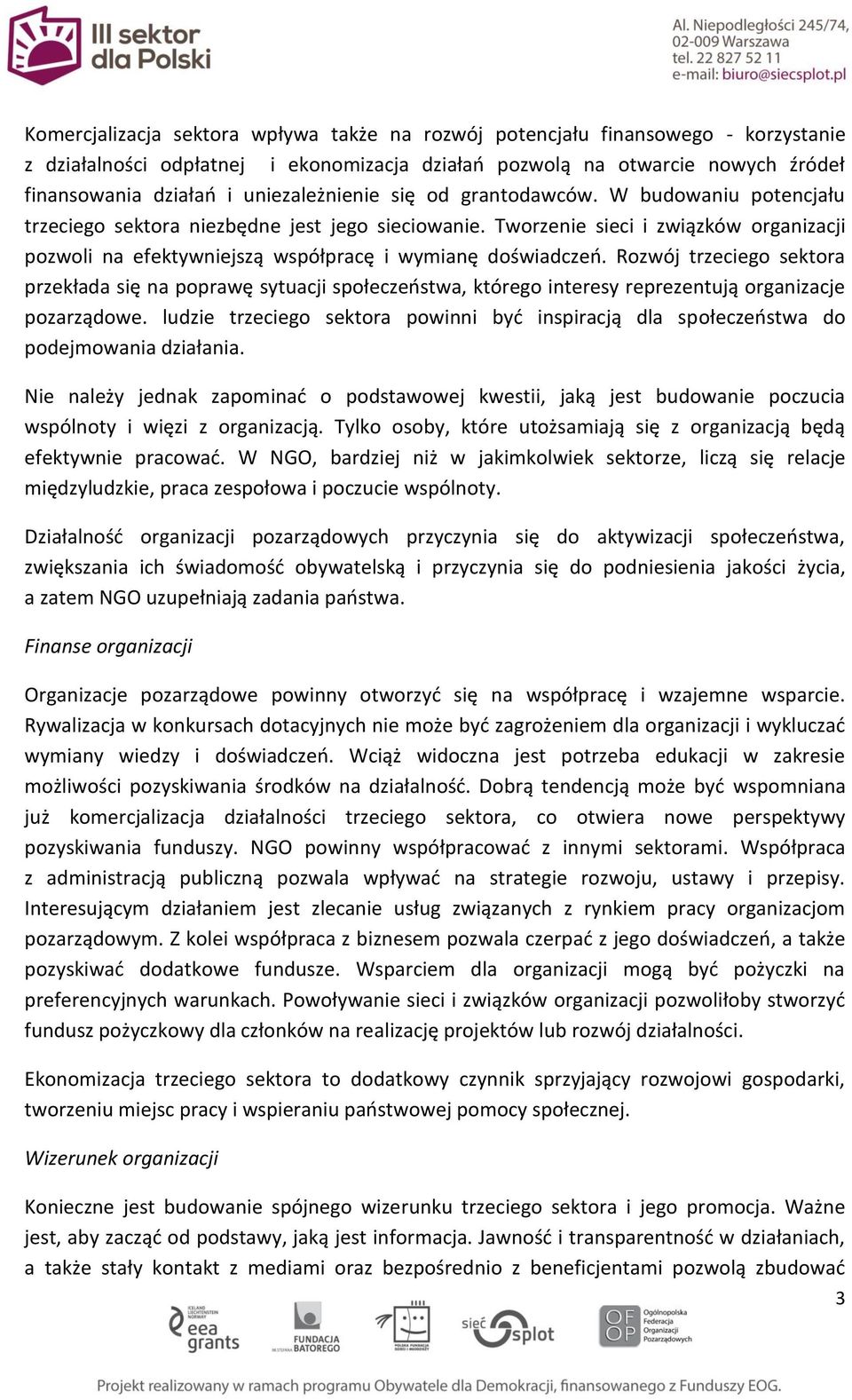 Tworzenie sieci i związków organizacji pozwoli na efektywniejszą współpracę i wymianę doświadczeń.