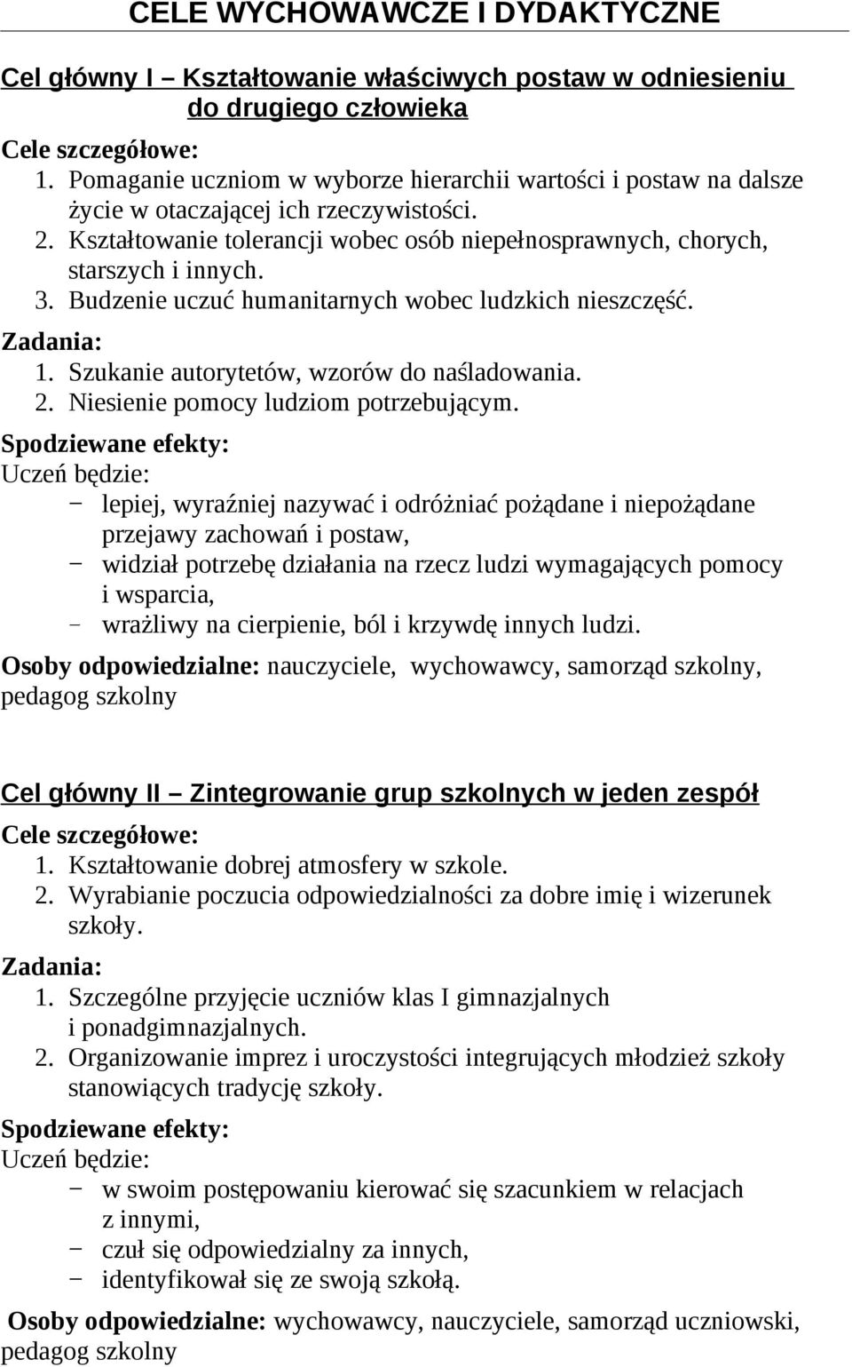 Budzenie uczuć humanitarnych wobec ludzkich nieszczęść. 1. Szukanie autorytetów, wzorów do naśladowania. 2. Niesienie pomocy ludziom potrzebującym.