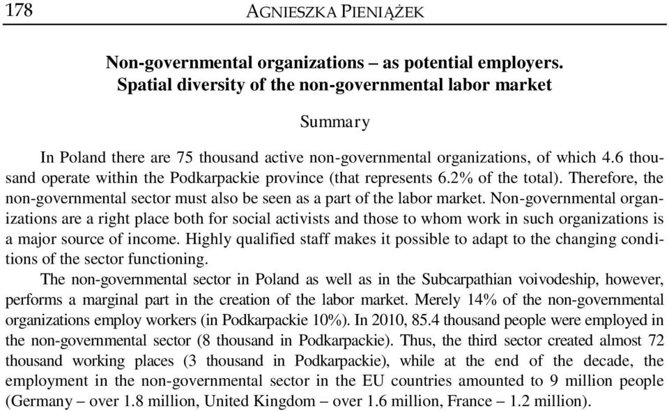 6 thousand operate within the Podkarpackie province (that represents 6.2% of the total). Therefore, the non-governmental sector must also be seen as a part of the labor market.