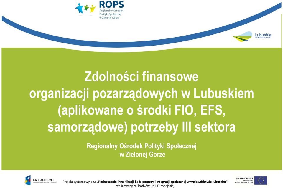 środki FIO, EFS, samorządowe) potrzeby III