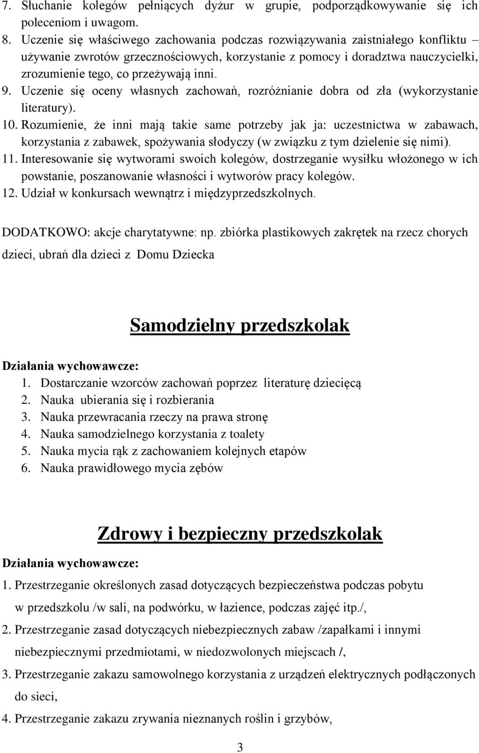 Uczenie się oceny własnych zachowań, rozróżnianie dobra od zła (wykorzystanie literatury). 10.