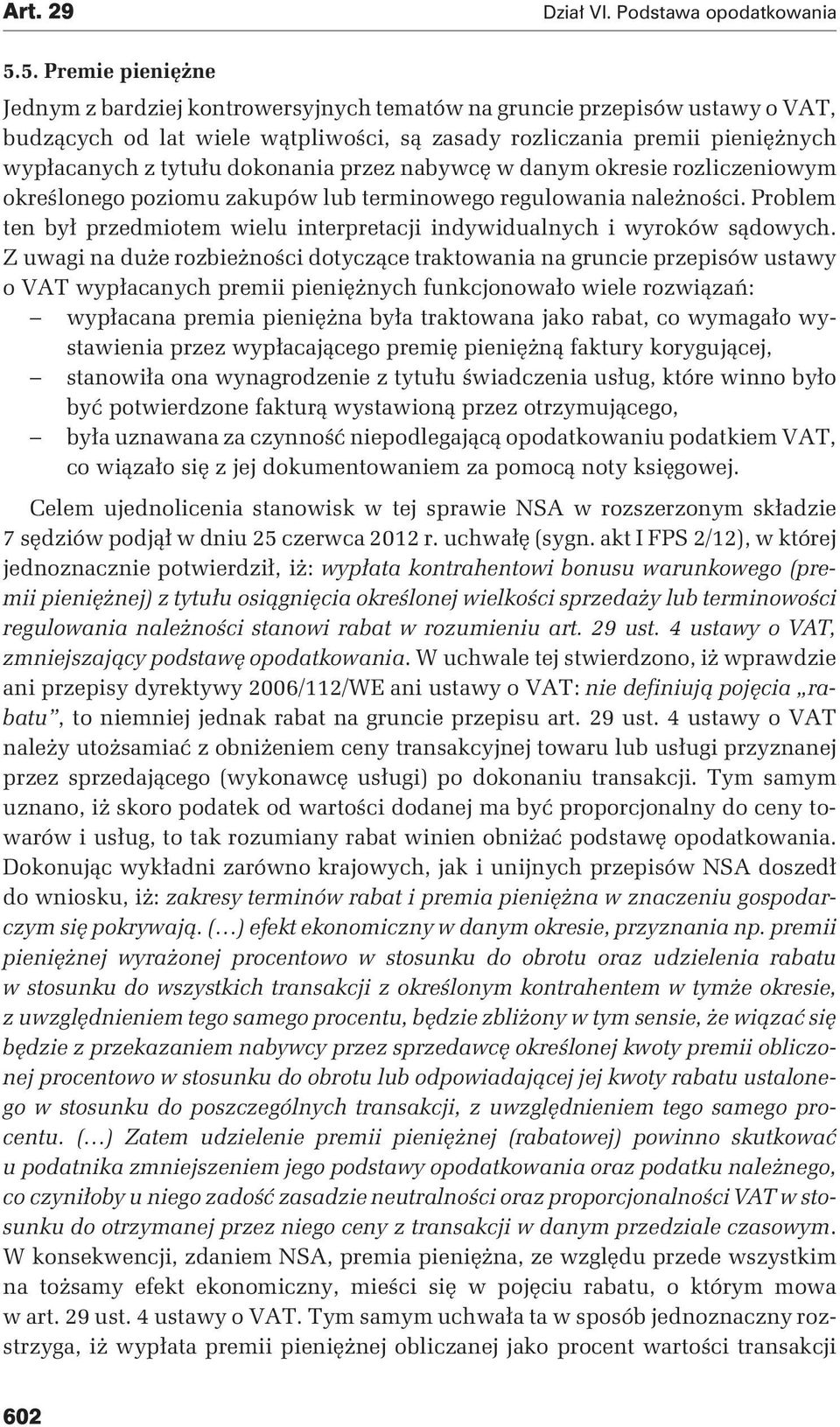 Problem ten był przedmiotem wielu interpretacji indywidualnych i wyroków sądowych.